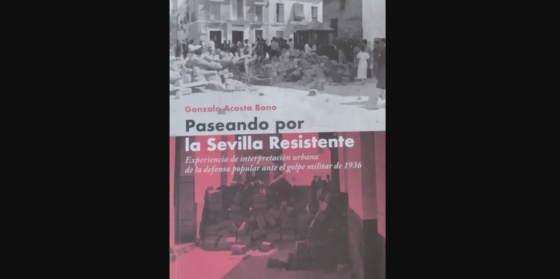 Paseando por la Sevilla Resistente, de Gonzalo Acosta Bono. - 